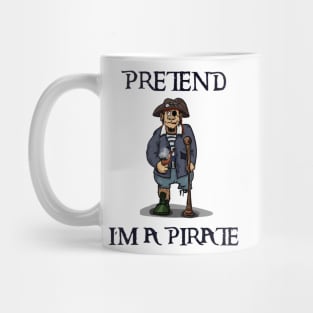 Pretend i'm a pirate Mug